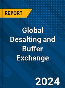 Global Desalting and Buffer Exchange Outlook