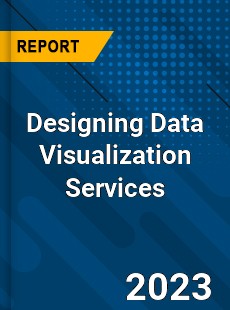 Global Designing Data Visualization Services Market