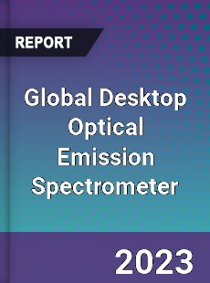 Global Desktop Optical Emission Spectrometer Industry