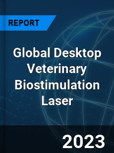 Global Desktop Veterinary Biostimulation Laser Industry