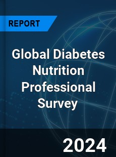 Global Diabetes Nutrition Professional Survey Report