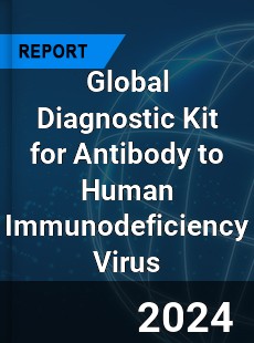 Global Diagnostic Kit for Antibody to Human Immunodeficiency Virus Industry