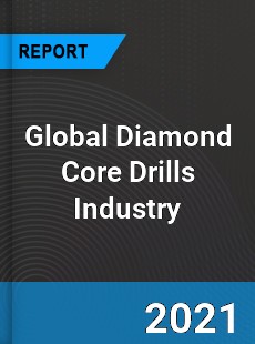 Global Diamond Core Drills Industry