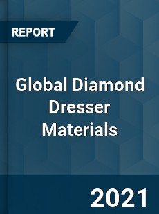 Global Diamond Dresser Materials Market