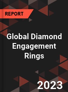 Global Diamond Engagement Rings Industry