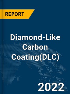 Global Diamond Like Carbon Coating Industry