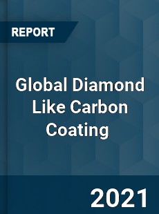 Global Diamond Like Carbon Coating Market