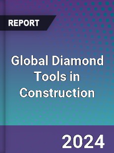 Global Diamond Tools in Construction Industry