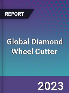 Global Diamond Wheel Cutter Industry