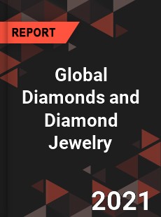 Global Diamonds and Diamond Jewelry Industry