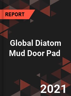 Global Diatom Mud Door Pad Market