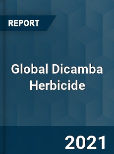 Global Dicamba Herbicide Market