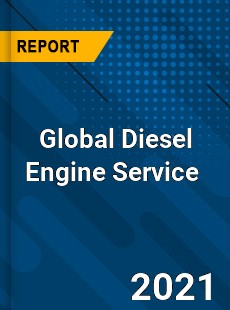 Global Diesel Engine Service Market