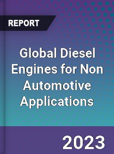 Global Diesel Engines for Non Automotive Applications Market