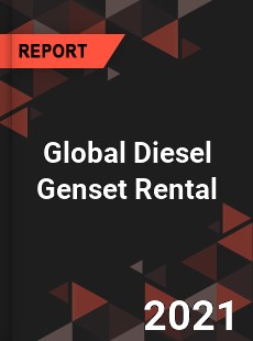 Global Diesel Genset Rental Market