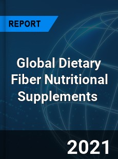 Global Dietary Fiber Nutritional Supplements Market