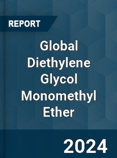 Global Diethylene Glycol Monomethyl Ether Market