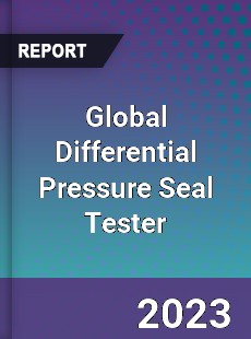 Global Differential Pressure Seal Tester Industry