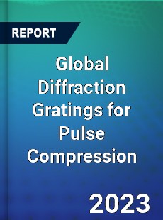 Global Diffraction Gratings for Pulse Compression Industry