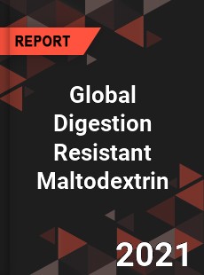 Global Digestion Resistant Maltodextrin Market