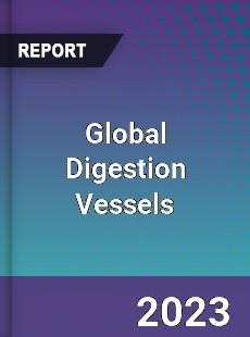 Global Digestion Vessels Industry