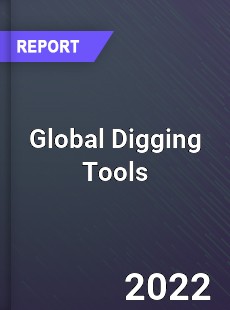 Global Digging Tools Market