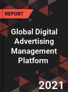 Global Digital Advertising Management Platform Market