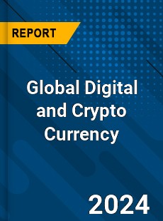 Global Digital and Crypto Currency Industry