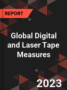 Global Digital and Laser Tape Measures Industry