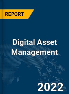 Global Digital Asset Management Market