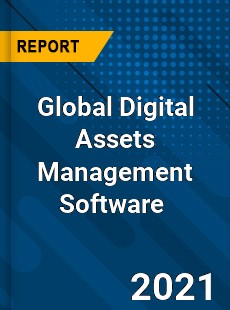 Global Digital Assets Management Software Market