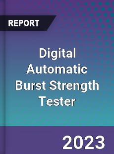 Global Digital Automatic Burst Strength Tester Market