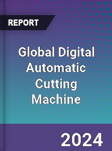 Global Digital Automatic Cutting Machine Industry