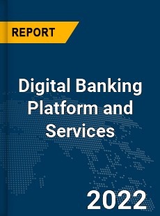 Global Digital Banking Platform and Services Market