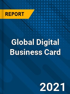 Global Digital Business Card Market