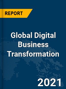 Global Digital Business Transformation Market