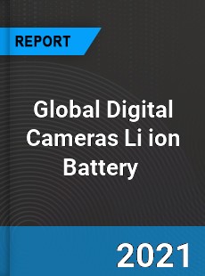 Global Digital Cameras Li ion Battery Market