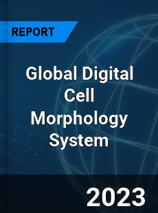 Global Digital Cell Morphology System Industry