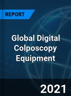 Global Digital Colposcopy Equipment Market