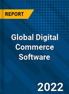 Global Digital Commerce Software Market