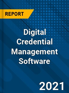 Global Digital Credential Management Software Market