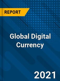 Global Digital Currency Market