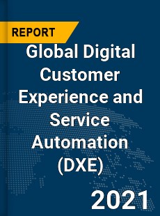 Global Digital Customer Experience and Service Automation Market