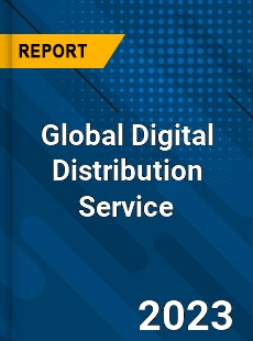 Global Digital Distribution Service Industry