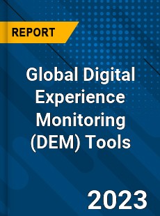 Global Digital Experience Monitoring Tools Industry