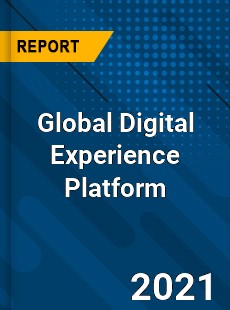 Global Digital Experience Platform Market