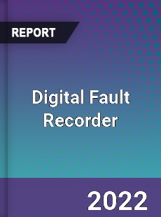 Global Digital Fault Recorder Industry