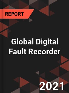 Global Digital Fault Recorder Market