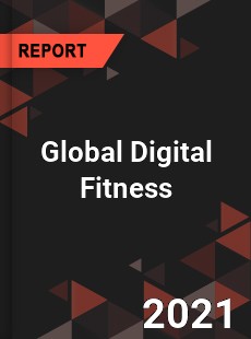 Global Digital Fitness Market