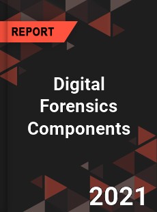 Global Digital Forensics Components Market